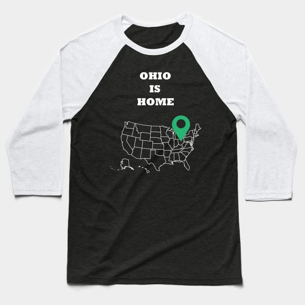 Ohio is Home Baseball T-Shirt by PrintedDesigns